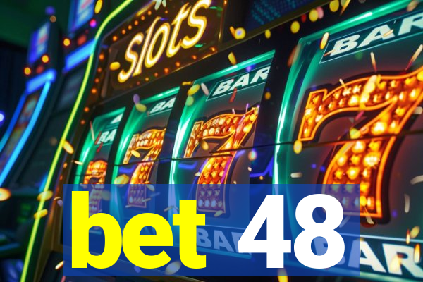 bet 48